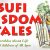 Sufi Wisdom Tales: Parables about Life for Children of All Ages